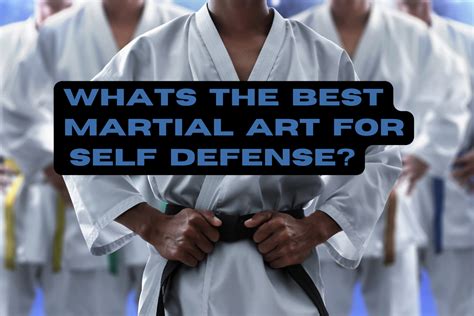 What is the Best Martial Art for Self Defense? And Can a Hybrid Approach Enhance Personal Safety?